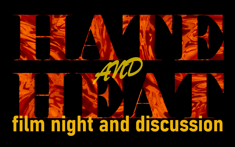 basic logo for hate and heat film event Nov 2025